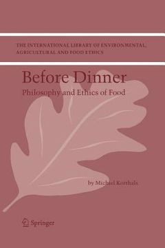 portada before dinner: philosophy and ethics of food (en Inglés)