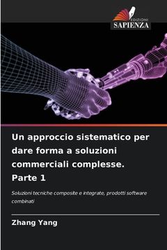 portada Un approccio sistematico per dare forma a soluzioni commerciali complesse. Parte 1 (en Italiano)