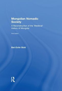 portada Mongolian Nomadic Society: A Reconstruction of the 'Medieval' History of Mongolia (en Inglés)