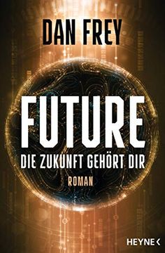 portada Future - die Zukunft Gehört Dir: Roman (en Alemán)