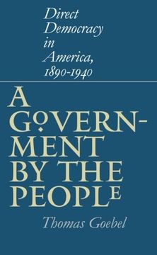 portada A Government by the People: Direct Democracy in America, 1890-1940 (en Inglés)