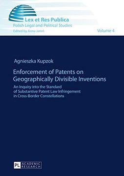 portada Enforcement of Patents on Geographically Divisible Inventions: An Inquiry into the Standard of Substantive Patent Law Infringement in Cross-Border Constellations (Lex et Res Publica)