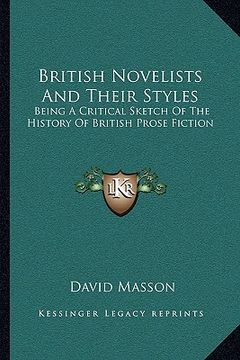 portada british novelists and their styles: being a critical sketch of the history of british prose fiction (en Inglés)