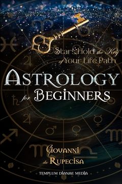 portada Astrology for Beginners: Stars Hold the Key of Your Life Path