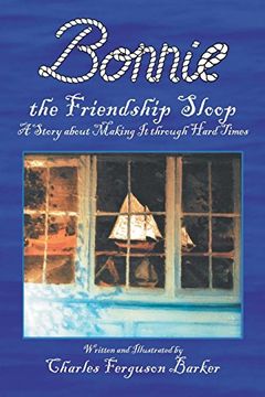 portada Bonnie the Friendship Sloop: A Story About Making it Through Hard Times (en Inglés)