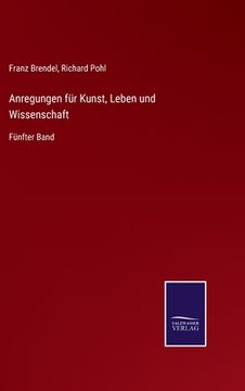 portada Anregungen für Kunst, Leben und Wissenschaft: Fünfter Band (in German)