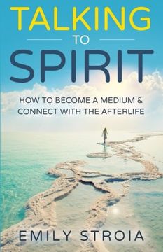 portada Talking to Spirit: How to Become a Medium & Connect with the Afterlife (en Inglés)