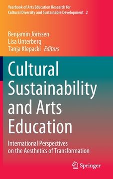 portada Cultural Sustainability and Arts Education: International Perspectives on the Aesthetics of Transformation (in English)