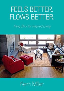 portada Feels Better. Flows Better. Feng Shui for Inspired Living (in English)