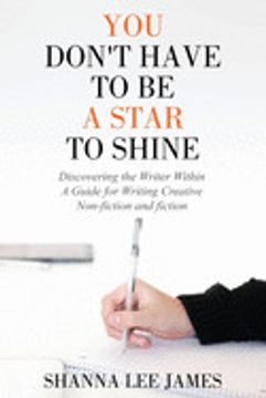 portada You Don'T Have to be a Star to Shine: Discovering the Writer Within (en Inglés)