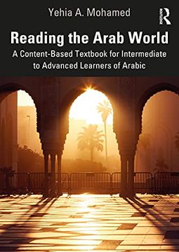 portada Reading the Arab World: A Content-Based Textbook for Intermediate to Advanced Learners of Arabic (en Inglés)