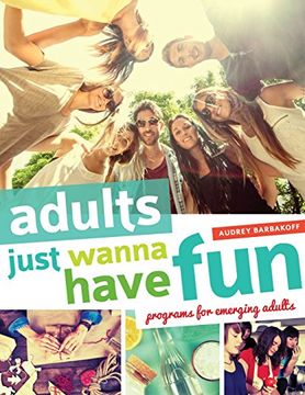 portada Adults Just Wanna Have Fun: Programs for Emerging Adults