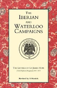 portada iberian and waterloo campaigns. the letters of lt james hope(92nd (highland) regiment) 1811-1815 (in English)