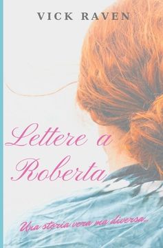 portada Lettere a Roberta: Una storia vera ma diversa (en Italiano)