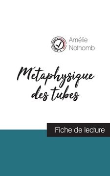 portada Métaphysique des tubes de Amélie Nothomb (fiche de lecture et analyse complète de l'oeuvre)