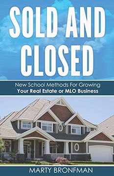 portada Sold and Closed: New School Methods for Growing Your Real Estate or mlo Business (en Inglés)