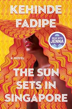 portada The sun Sets in Singapore: A Today Show Read With Jenna Book Club Pick (en Inglés)