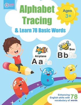 portada Alphabet Tracing and Learn 78 Basic Words: Workbook for Pre K and Kindergarten Ages 3-5 years old to practice writing and learning vocabulary, Essenti (en Inglés)