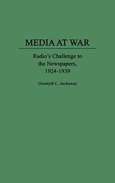 portada Media at War: Radio's Challenge to the Newspapers, 1924-1939 (en Inglés)