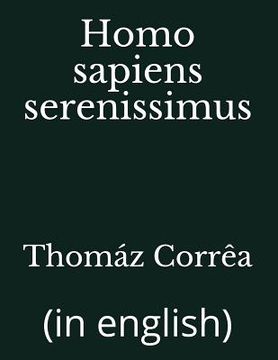 portada Homo sapiens serenissimus: (in english) (en Inglés)