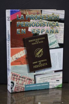 portada La Profesión Periodística en España (Estatuto Jurídico y Deontología Profesional). - Ramos Fernández, Luis Fernando.