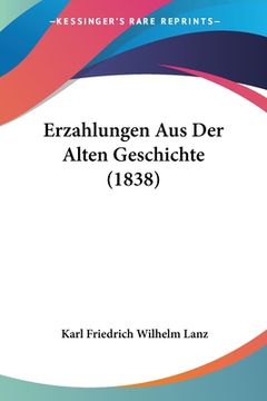 portada Erzahlungen Aus Der Alten Geschichte (1838) (en Alemán)