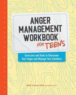portada Anger Management Workbook for Teens: Exercises and Tools to Overcome Your Anger and Manage Your Emotions (Health and Wellness Workbooks for Teens) (in English)