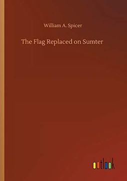 portada The Flag Replaced on Sumter (en Inglés)
