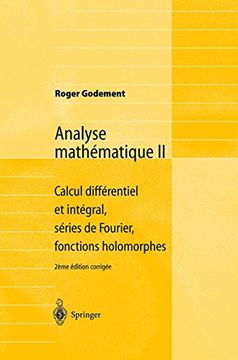portada Analyse Mathématique ii: Calcul Différentiel et Intégral, Séries de Fourier, Fonctions Holomorphes (en Francés)