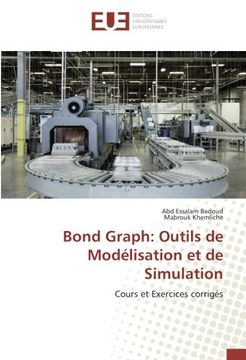 portada Bond Graph: Outils de Modélisation et de Simulation: Cours et Exercices corrigés (French Edition)
