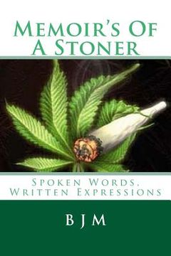 portada Memoir's Of A Stoner: Spoken Words, Written Expressions (en Inglés)