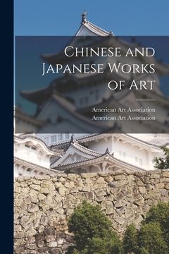 portada Chinese and Japanese Works of Art (in English)