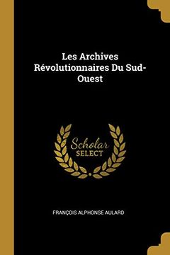 portada Les Archives Révolutionnaires Du Sud-Ouest (en Francés)