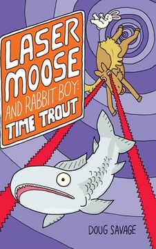 portada Laser Moose and Rabbit Boy: Time Trout (Laser Moose and Rabbit Boy series, Book 3) (en Inglés)