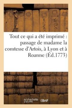 portada Recueil de Tout CE Qui a Été Imprimé Relativement Au Passage de Madame La Comtesse: D'Artois, À Lyon Et À Roanne (en Francés)