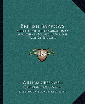 portada british barrows: a record of the examination of sepulchral mounds in various parts of england