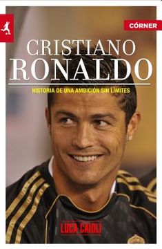 Ronaldo: Una Historia de Trabajo Duro y Determinación: Libro