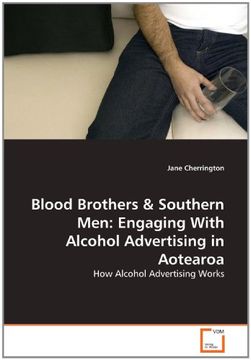 portada Blood Brothers & Southern Men: Engaging With Alcohol Advertising in Aotearoa: How Alcohol Advertising Works