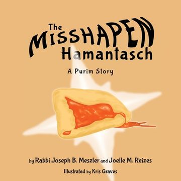 portada The Misshapen Hamantasch: A Purim Story (en Inglés)