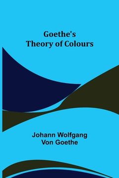 portada Goethe's Theory of Colours 