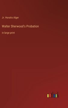 portada Walter Sherwood's Probation: in large print (en Inglés)