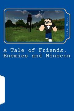 portada A Tale of Friends, Enemies and Minecon: A Minecraft Novel (en Inglés)