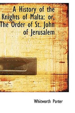 portada a history of the knights of malta: or, the order of st. john of jerusalem