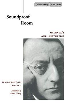 portada Soundproof Room: Malraux's Anti-Aesthetics (Cultural Memory in the Present) (en Inglés)