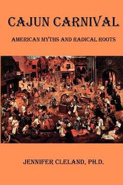 portada cajun carnival: american myths and radical roots