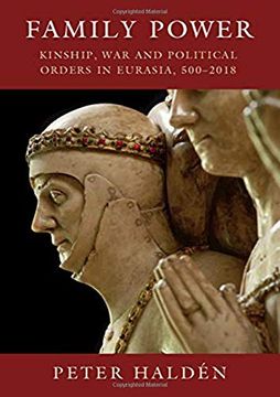 portada Family Power: Kinship, war and Political Orders in Eurasia, 500–2018 (en Inglés)