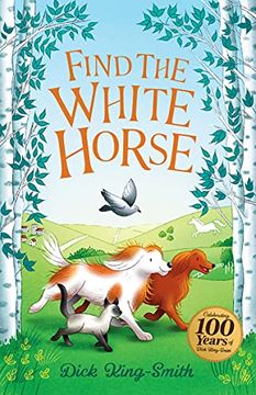 portada Dick King-Smith: Find the White Horse: 6 (The Dick King Smith Centenary Collection) (en Inglés)