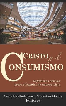 portada Cristo y el consumismo: Reflexiones críticas sobre el Espíritu de nuestro siglo