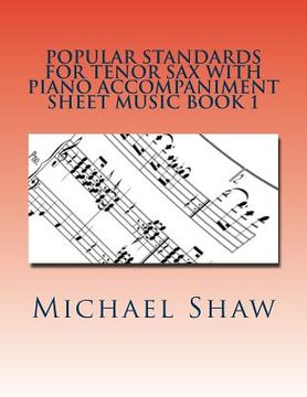 portada Popular Standards For Tenor Sax With Piano Accompaniment Sheet Music Book 1: Sheet Music For Tenor Sax & Piano (en Inglés)