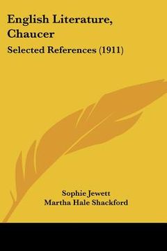 portada english literature, chaucer: selected references (1911) (en Inglés)